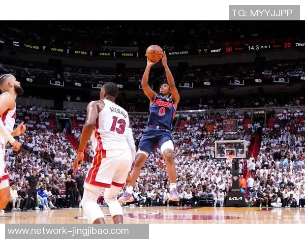 360直播76人对阵热火精彩对决全场回顾与分析 360直播76人对阵热火精彩对决全场回顾与分析